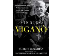 Finding Vigano: The Man Behind the Testimony That Shook the Church and the World