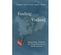 Finding Vinland: Unearthing Evidence for Viking Presence in North America