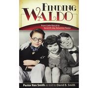 Finding Waldo: From Little Rascal to Seventh-Day Adventist Pastor