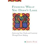 Finding What You Didn't Lose: Expressing Your Truth and Creativity through Poem-Making (Inner Workbooks S.)