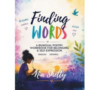 Finding Words: A Bilingual Poetry Workbook for Belonging and Self-Expression