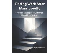 Finding Work During Mass Layoffs: Practical Strategies to Get Hired When Hiring Is Slow: 2 (Career Reset Series)
