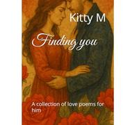 Finding you: A collection of love poems for him