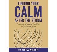 Finding Your Calm After the Storm: Processing Trauma Together to Stop the Cycles