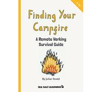 Finding Your Campfire: A Remote Working Survival Guide