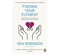 Finding Your Element: How to Discover Your Talents and Passions and Transform Your Life by Robinson, Ken (January 30, 2014) Paperback