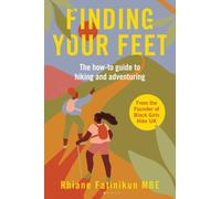 Finding Your Feet : The how-to guide to hiking and adventuring