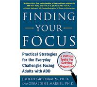 Finding Your Focus: Practical Strategies for the Everyday Challenges Facing Adults with ADD (NTC SELF-HELP)