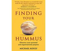 Finding Your Hummus: Discover your personal and organizational purpose: 1 (The Self-leadership series)