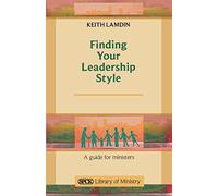 Finding Your Leadership Style: A Guide for Ministers (The SPCK Library of Ministry)