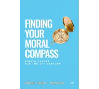 Finding Your Moral Compass : Jewish Values for the 21st Century