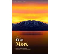 Finding Your More: When you feel trapped and know you are destined for more - this is where the journey begins