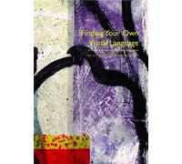 Finding Your Own Visual Language: A Practical Guide to Design and Composition