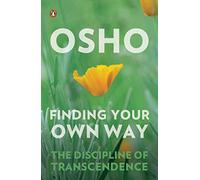Finding Your Own Way: The Discipline of Transcendence