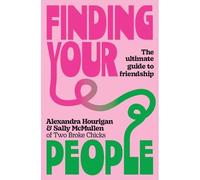 Finding Your People : the Ultimate Guide to Friendship - NEW Alexandra Houri 20