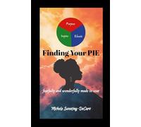 Finding Your PIE: fearfully and wonderfully made to soar