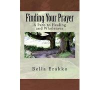 Finding Your Prayer: A Path to Healing and Wholeness