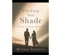 Finding Your Shade: “The Grass Isn’t Greener-Pick A Shade”