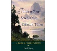 Finding Your Strength in Difficult Times