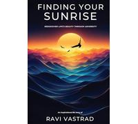 Finding Your Sunrise: Rediscover Life's Beauty Through Adversity
