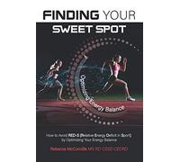 Finding Your Sweet Spot: How to Avoid RED-S (Relative Energy Deficit in Sport) by Optimizing Your Energy Balance
