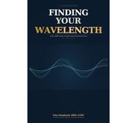 Finding Your Wavelength: Autism, ADHD, and the Complete Neurodivergent Experience - Body, Mind, and Spirit