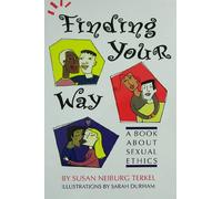 Finding Your Way: A Book About Sexual Ethics (Issues - Social)
