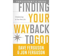 Finding Your Way Back to God Participant's Guide: Five Awakenings to Your New Life