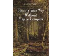 Finding Your Way without Map or Compass