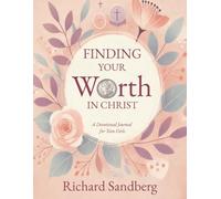 Finding Your Worth In Christ: A Devotion Journal for Teen Girls (The Thrive Series)