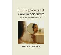 Finding Yourself Through God's Eyes