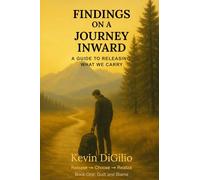 Findings on a Journey Inward: A Guide to Releasing What We Carry