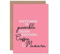 Fine Art Prints Anything Possible Coffee Mascara Greetings Card