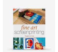 Fine Art Screenprinting : Book by Maggie Jennings