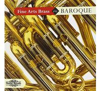 Fine Arts Brass Ensemble - Fine Arts Brass Ensemble play Baroque