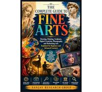 Fine Arts: Explain for Biginners and Advance Learners (Follow Your Passion By Sanjay Mandavi)