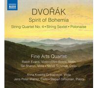 Fine Arts Quartet - Antonín Dvo?ák: Spirit of Bohemia - String Quartet No. 4, String Sextet, Polonaise