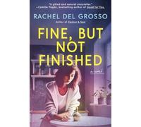 Fine, But Not Finished: A Magical Realism Women's Fiction Novel