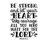 Fine Carving Decals be Strong and let Your Heart take Courage 38x50.6cm Can Modify and add Information Black