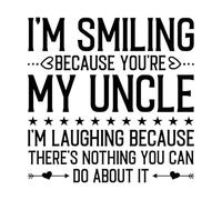 Fine Carving Decals i am Smiling Because You are My Uncle Fathers Day 42x42.3cm Personalized Customization Black