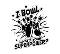 Fine Carving Stickers a of Bowling pins and a Ball with The i Bowl What Your Superpower 65.6x77.3cm It Won't Fall Off Black