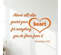 Fine Carving Stickers Above All Else Guard Your Heart for Everything You do Flows from it. Proverbs 4:23 42x57.7cm Easy Installation Orange