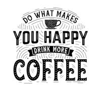 Fine Carving Stickers do What Makes You Happy Drink More Coffee 42x42.6cm Art Mural Painting Black