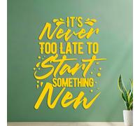 Fine Carving Stickers it Never Too Late to Start Something new Typography Motivational Lettering Quotes 35x43.7cm Multi Color Selection Yellow