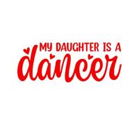 Fine Carving Stickers My Daughter is a Dancer Mother Day 42x109.3cm Removable Without Leaving Glue Red