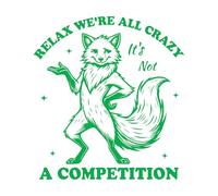 Fine Carving Stickers Relax we re All Crazy it not a Competition Fox Hilarious Typography Funny Animal Vintage Fox 67.2x73.3cm It Won't Fall Off Green