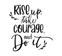 Fine Carving Stickers Rise Up Take Courage and Do It Inspirational Quote 72x76.9cm Can Modify and add Information Black