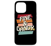 Fine & Dandy, Cool Funny Retro 60s 70s Hippy Saying Phrase Case for iPhone 13 Pro Max