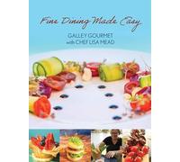 Fine Dining Made Easy: Galley Gourmet with Chef Lisa Mead