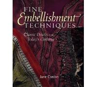 Fine Embellishment Techniques: Classic Details for Today's Clothing